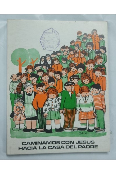 Caminamos con Jesus hacia la casa del Padre. Ciclo de iniciacion de los niños a la vida cristiana